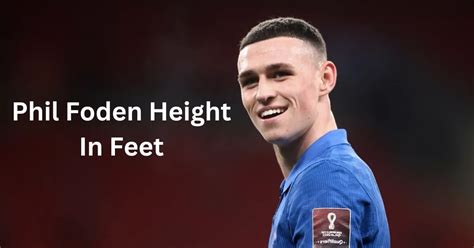 foden height in feet